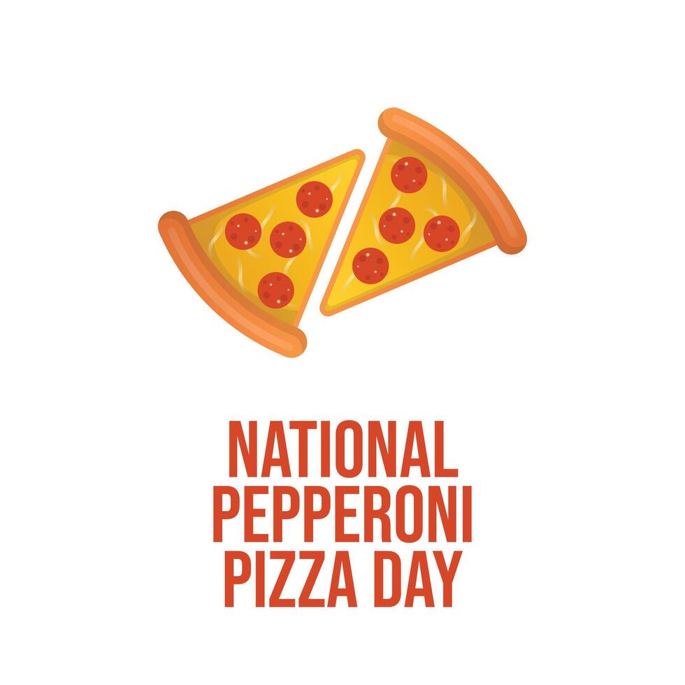 National Pepperoni Pizza Day. Flat art design. Good for celebration template usage. eps 10. vector