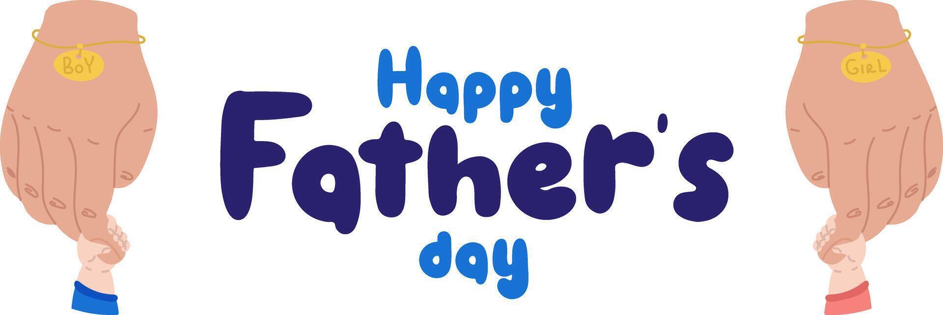 background with happy fathers day, web banner, poster. Dads hold big hands with a bracelet, a small hand of a girl and a boy. Sweet hugs, first meeting, love, tenderness. hands white with text vector