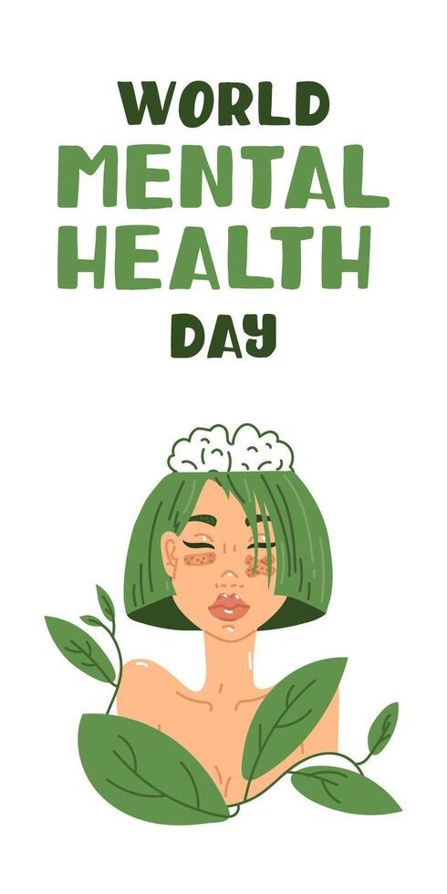 World Mental Health Day, Girl in Flowers, October 10th. Illustration of girl with clear thoughts. Large green leaves. illustration on white and green. Brain contour is calm. Inscription, vertical vector