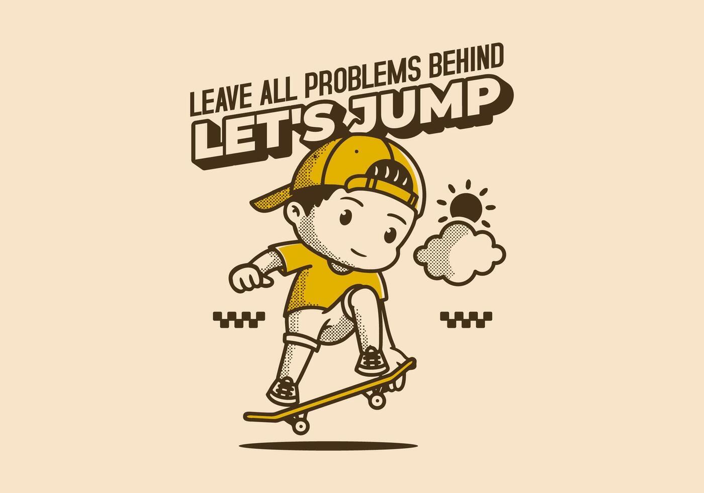 Leave all problems behind, Let's jump. Retro character illustration of a boy jumping on the skateboard vector