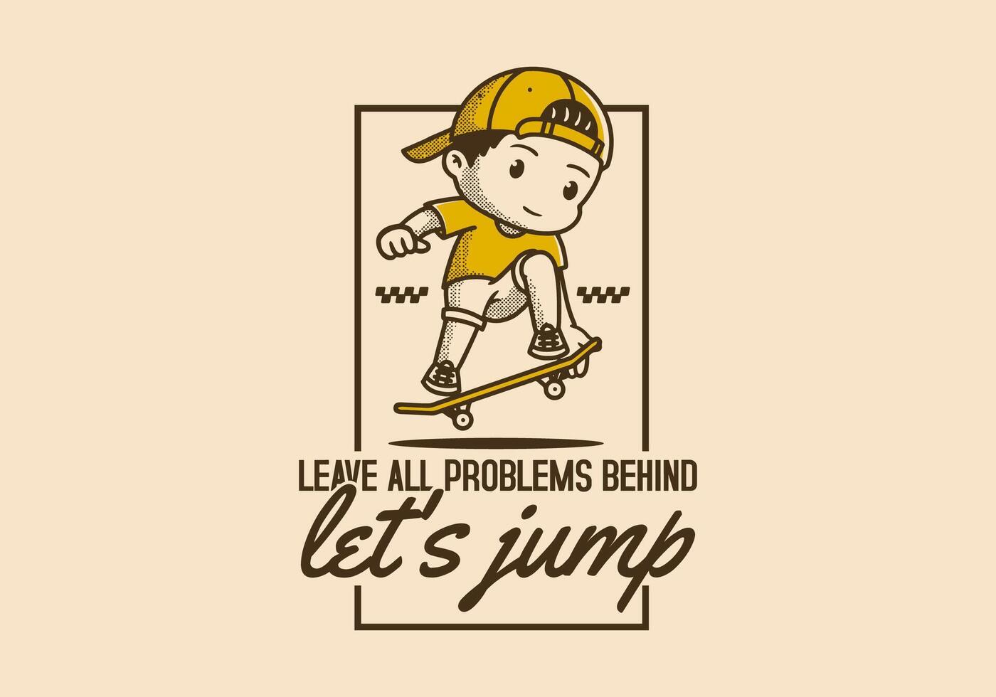 Leave all problems behind, Let's jump. Retro character illustration of a boy jumping on the skateboard vector