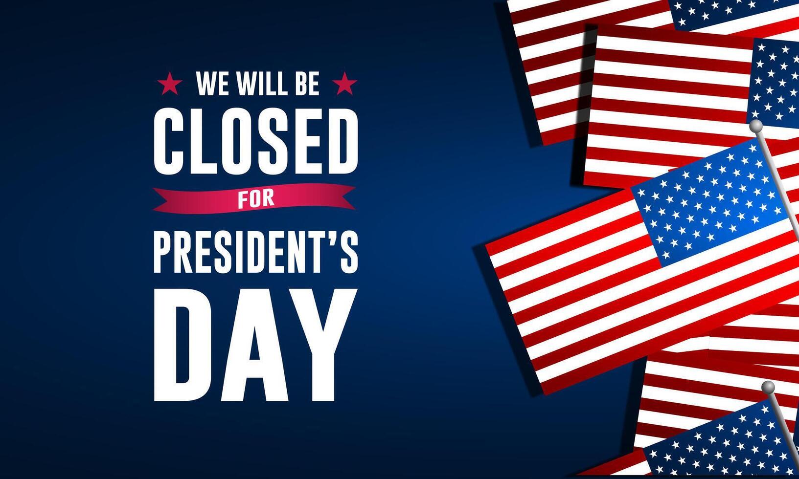 President's Day Background Design Illustration With We Will Be Closed text vector