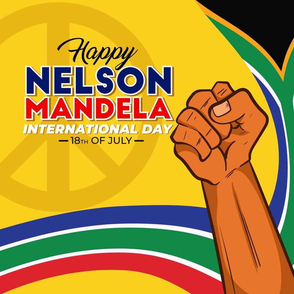 Banner Celebrate International Nelson Mandela Day July 18. Text design international Nelson Mandela Day on yellow background. South Africa flag concept art showing strength, unity and power vector