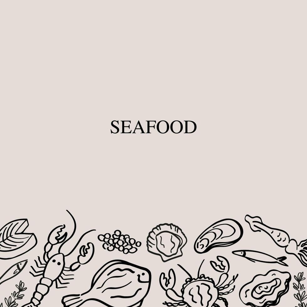 Seafood background for text with crab, lobster, fish, squid, mollusc, scallop, dorado, salmon, sardine, oyster, caviar, shrimp, crayfish, squid, mackerel, seaweed. Hand drawn food illustration vector