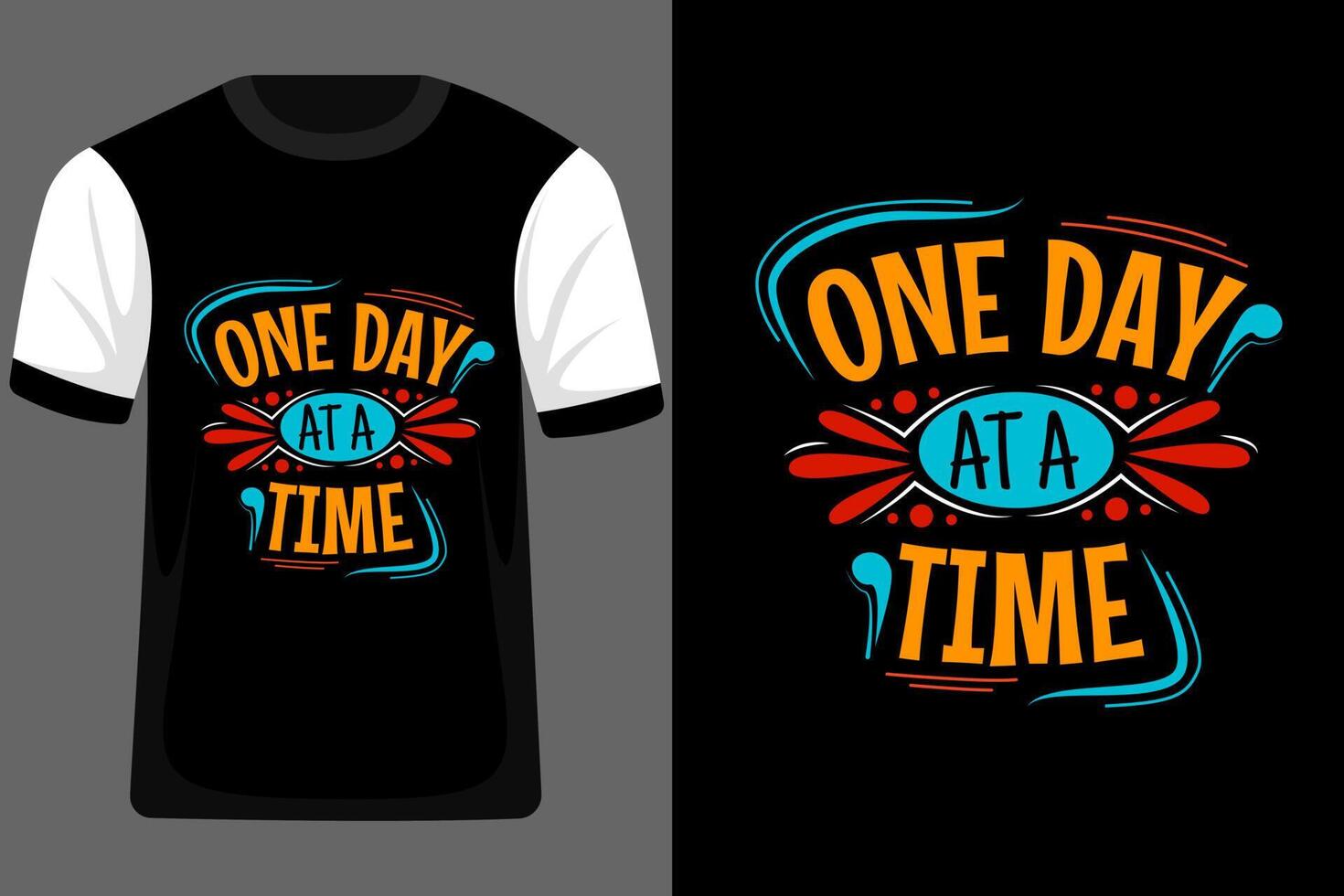 One Day At A Time Typography T Shirt Design vector