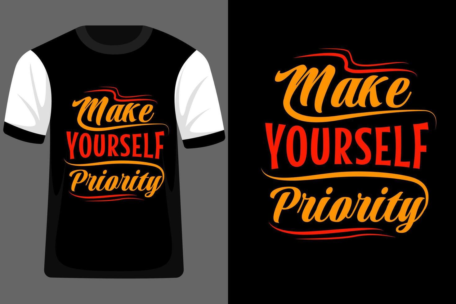 Make Yourself Priority Typography T Shirt Design vector