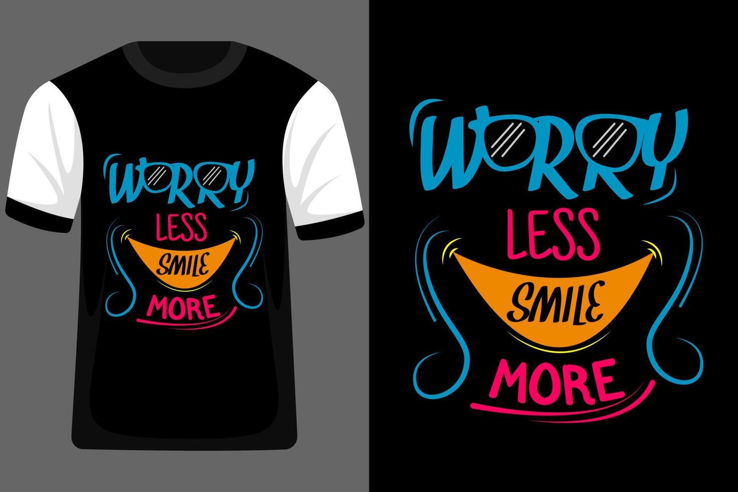 Worry Less Smile More Typography T Shirt Design vector