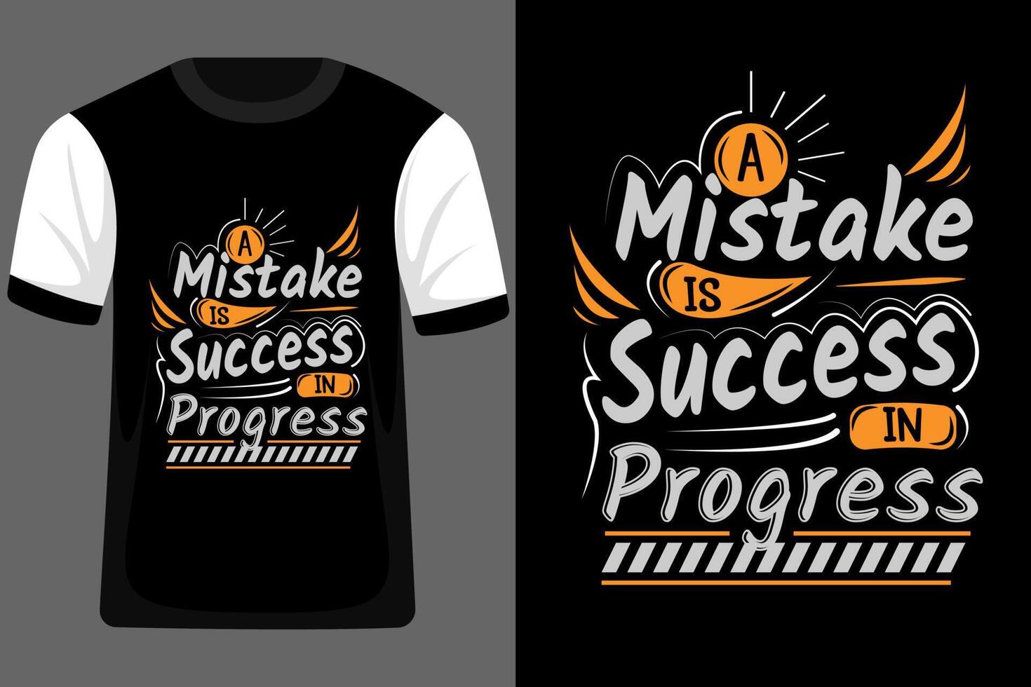 A mistake is success in progress typography t shirt design vector