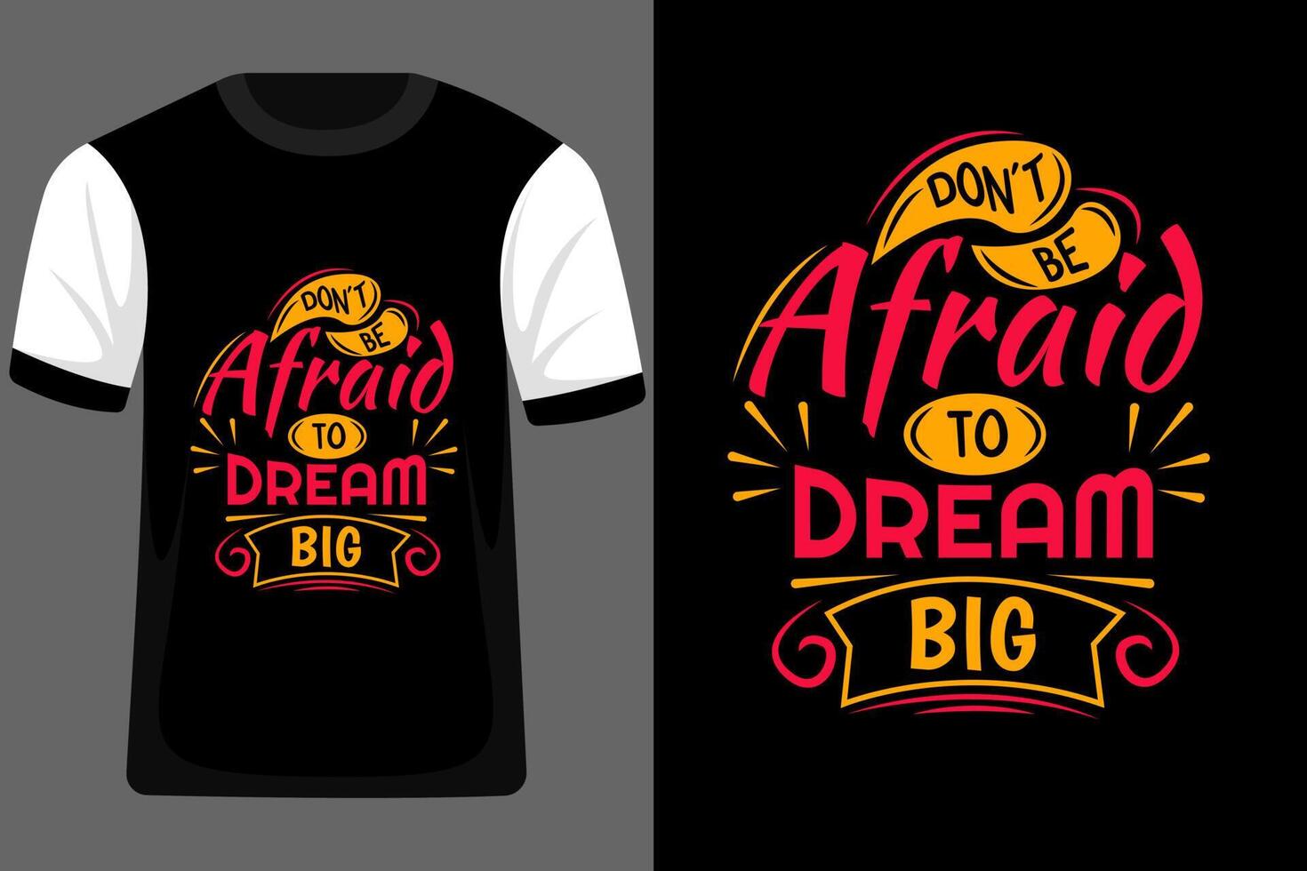 Don't Be Afraid to Dream Big Typography T Shirt Design vector