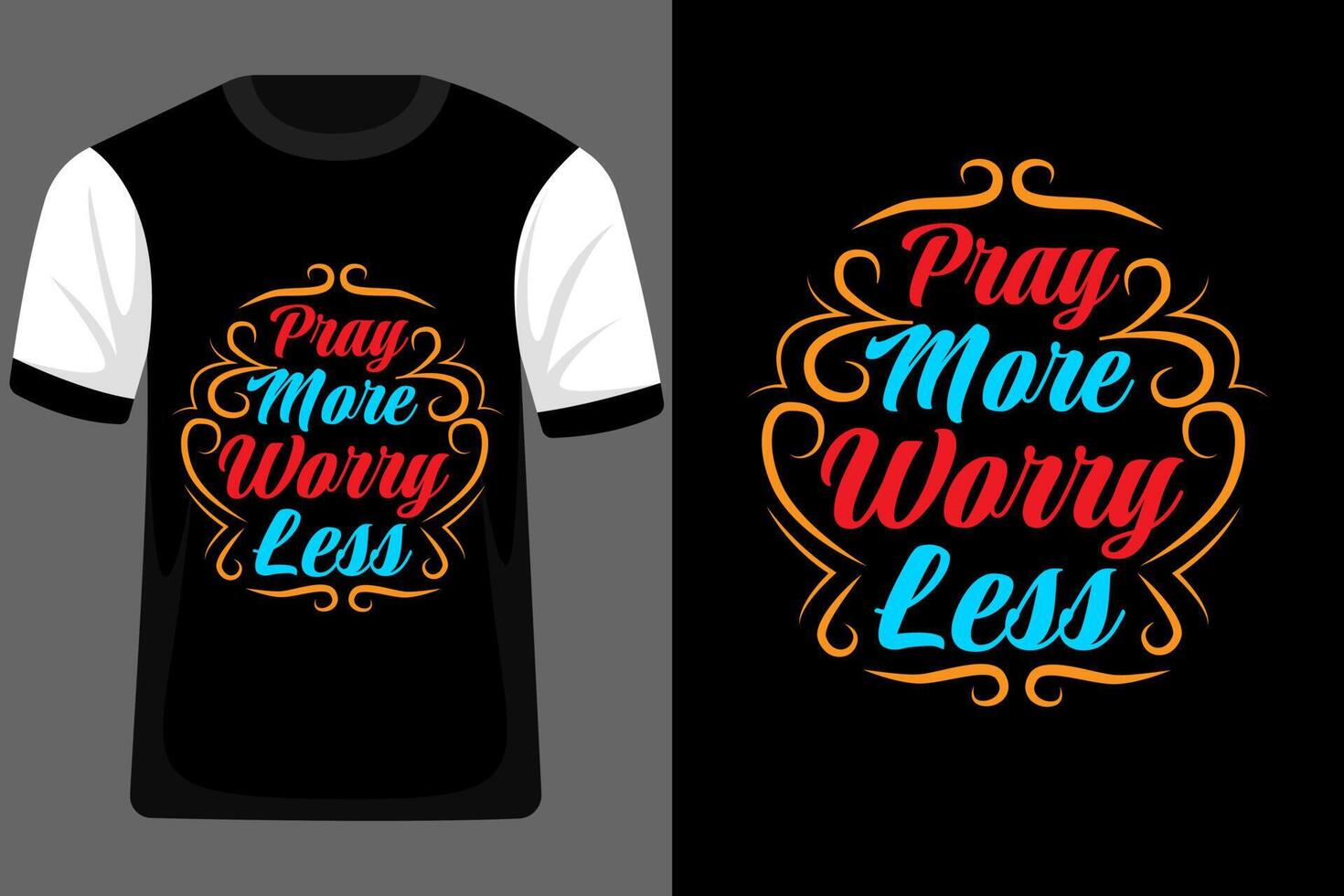 Pray More Worry Less Typography T Shirt Design vector