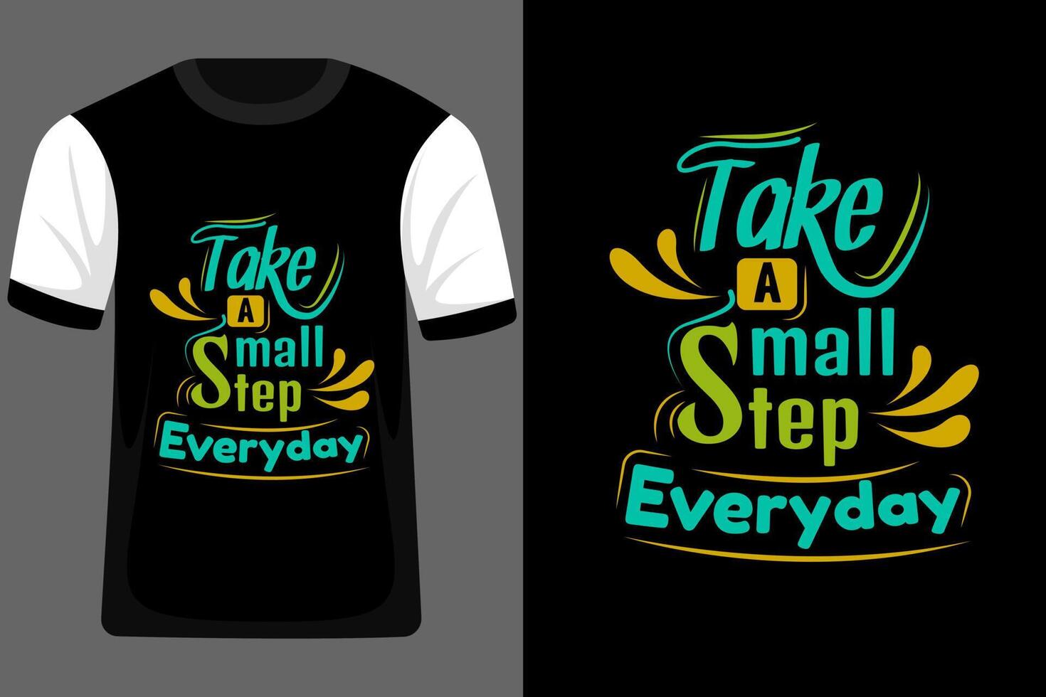 Take a Small Step Everyday Typography T Shirt Design vector