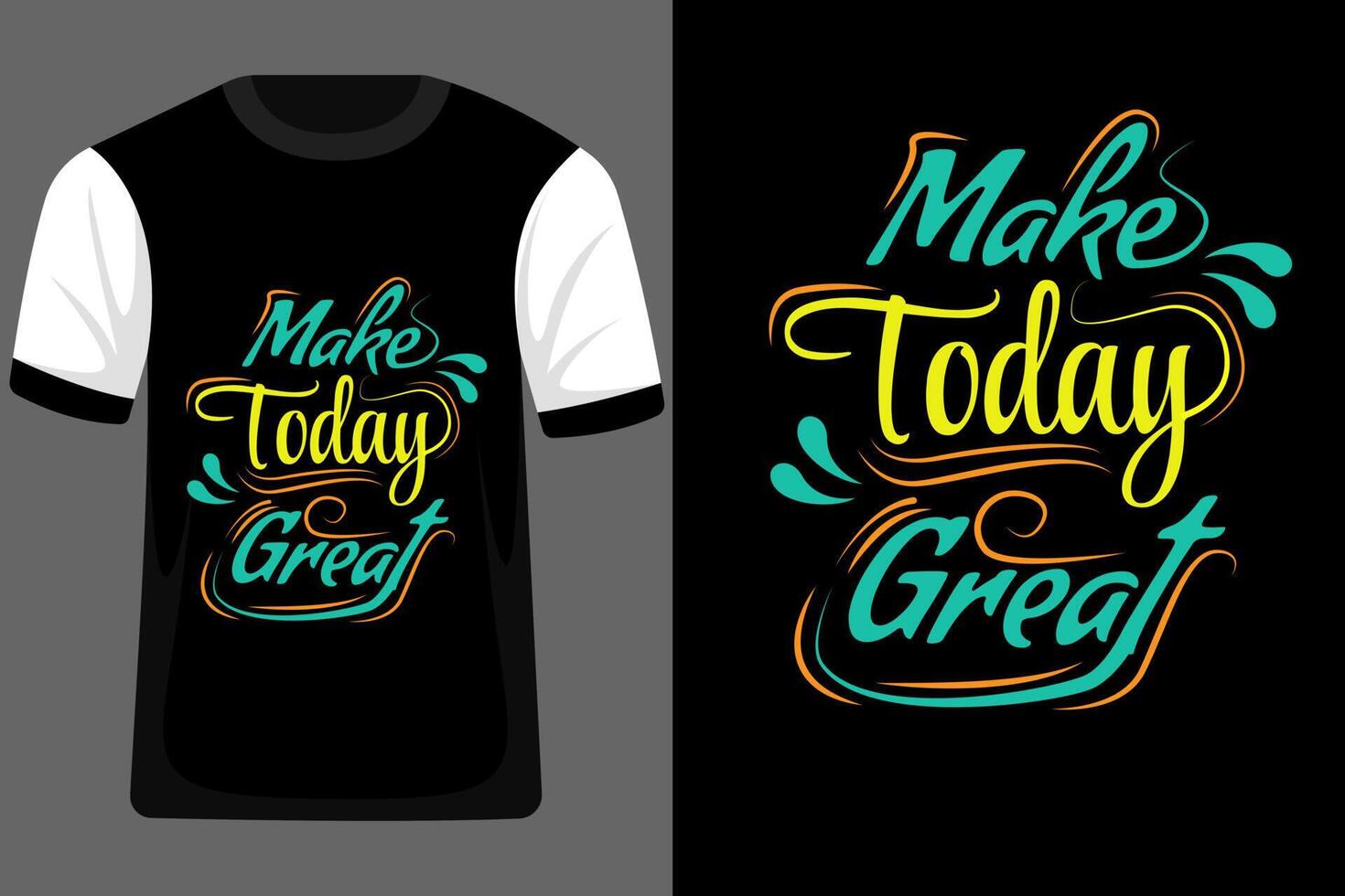 Make Today Great Typography T Shirt Design vector