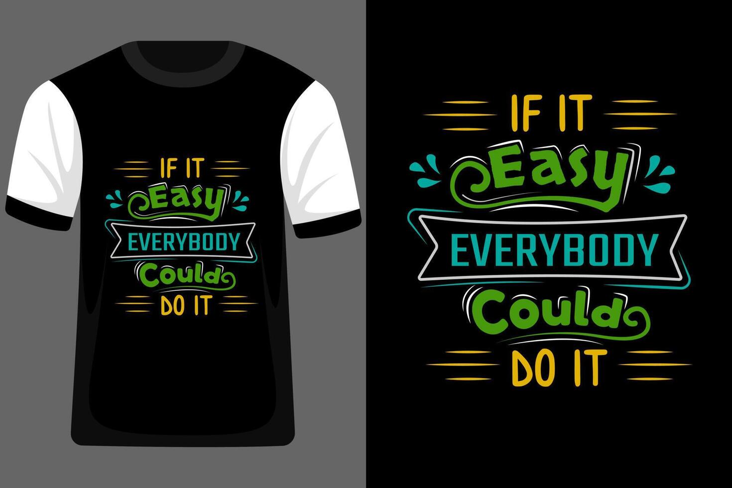 If it Easy Everybody Could do It Typography T Shirt Design vector