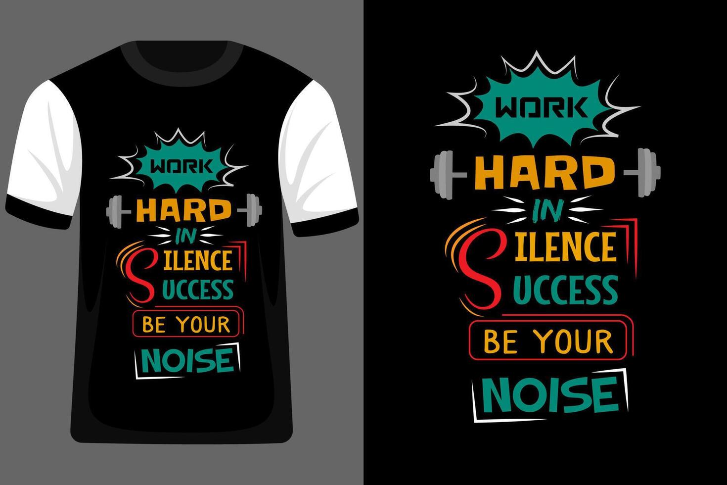 Work Hard in Silence Success Be Your Noise Typography T Shirt Design vector