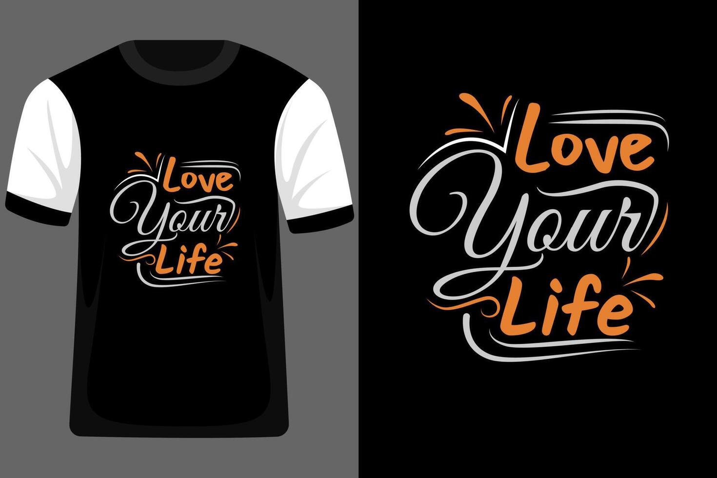 Love Your Life Typography T Shirt Design vector