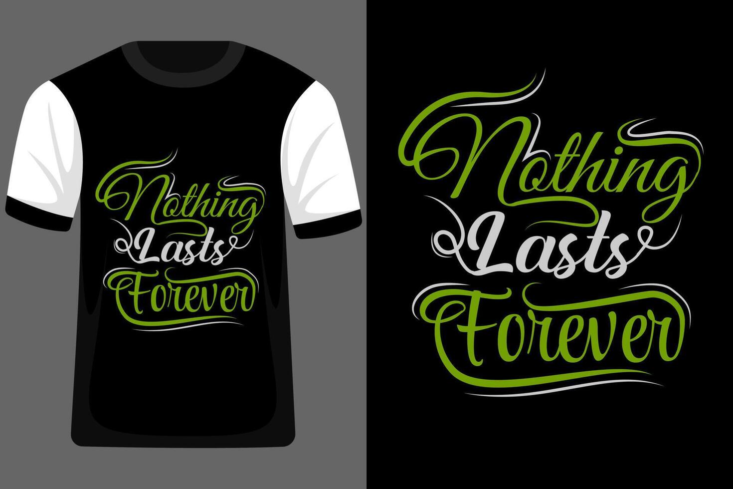 Nothing Last Forever Quotes Typography T Shirt Design vector