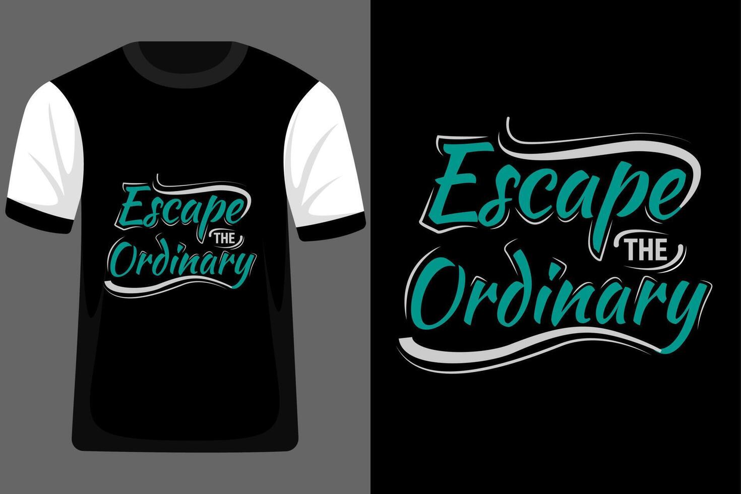 Escape the Ordinary Quotes Typography T Shirt Design vector