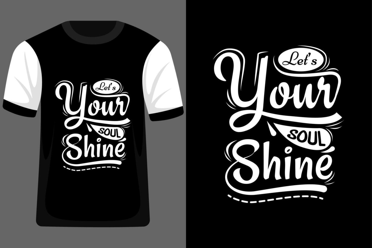 Lets Your Soul Shine Quotes Typography T Shirt Design vector