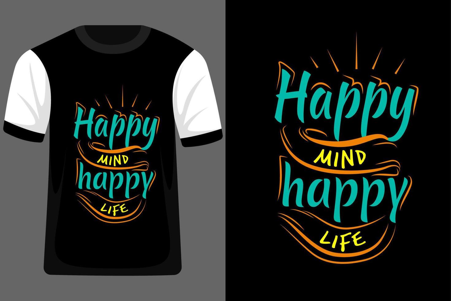 Happy Mind Happy Life Quotes Typography T Shirt Design vector