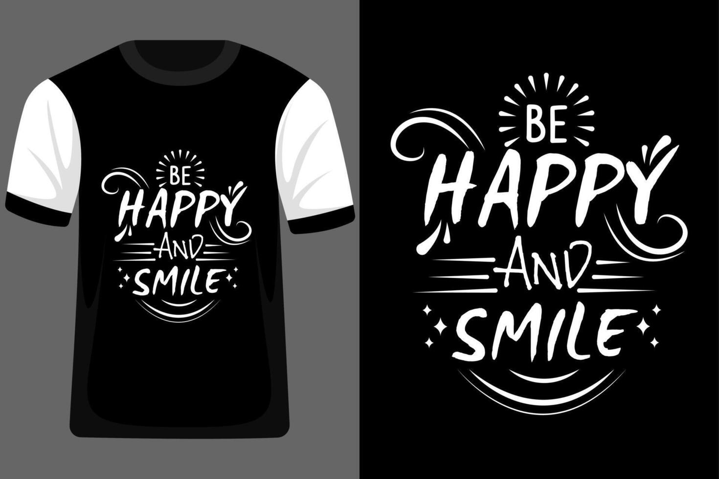 Be Happy and Smile Quotes Typography T Shirt Design vector