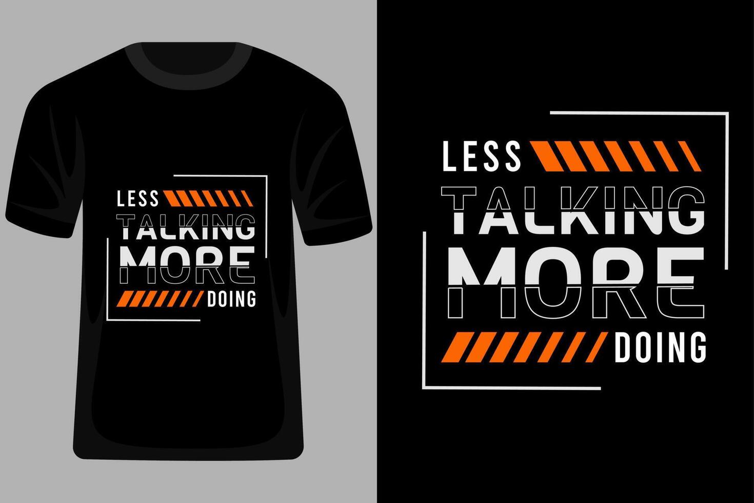Less Talking More Doing Quotes Typography T Shirt Design vector