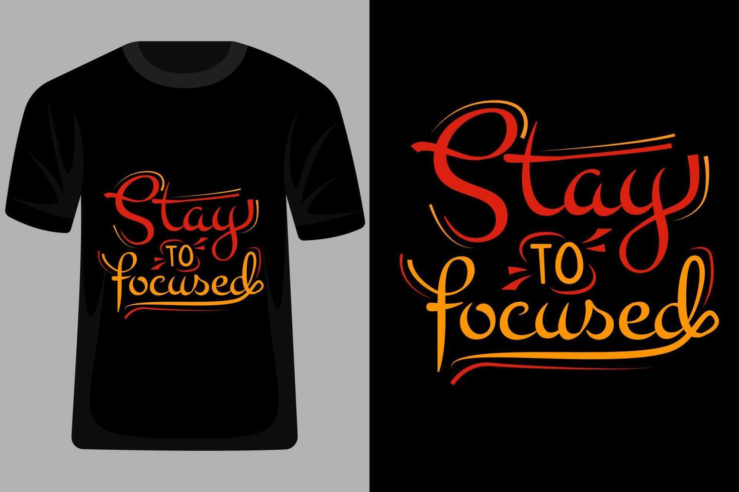 Stay to Focused Quotes Typography T Shirt Design vector