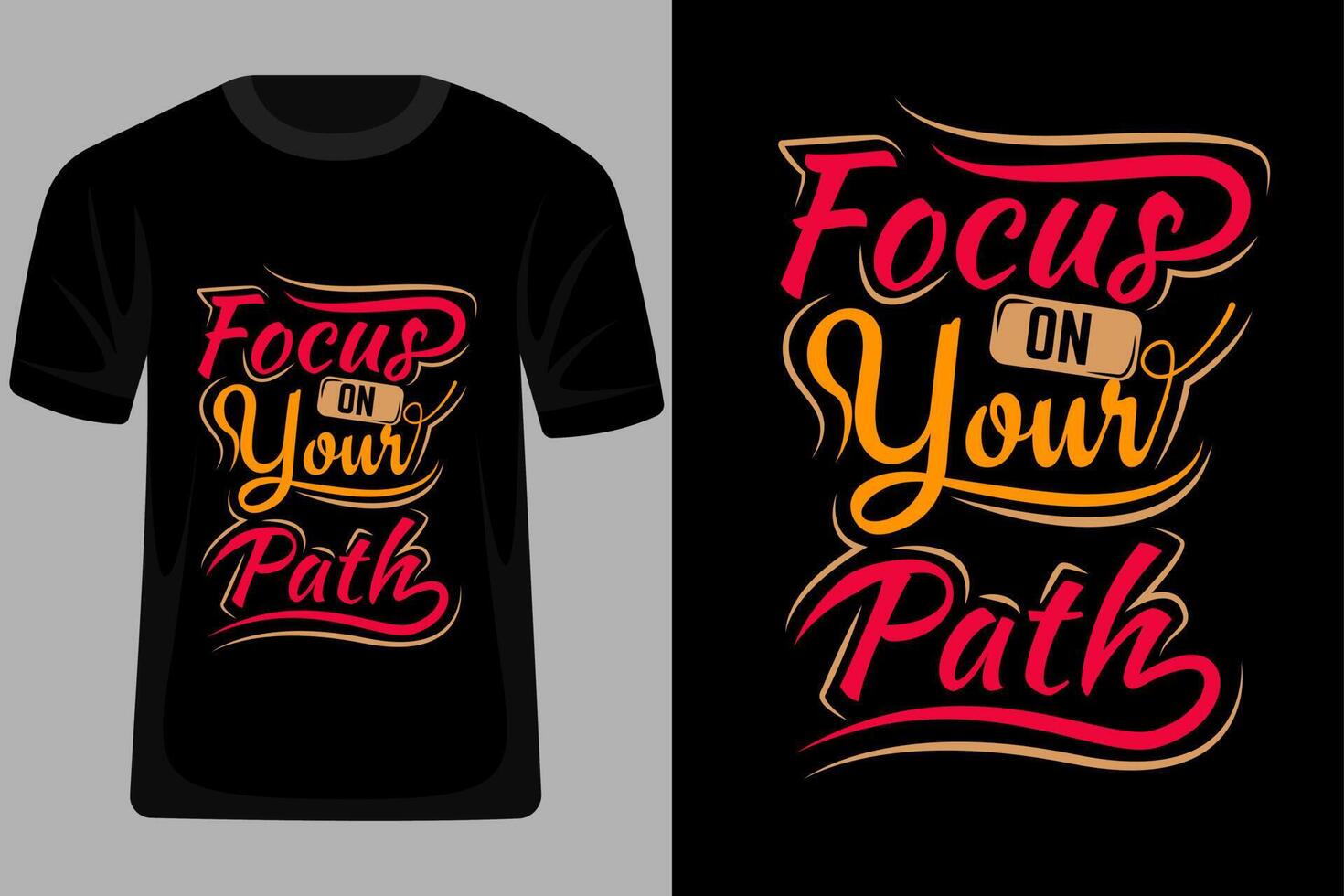 Focus on Your Path Quotes Typography T Shirt Design vector