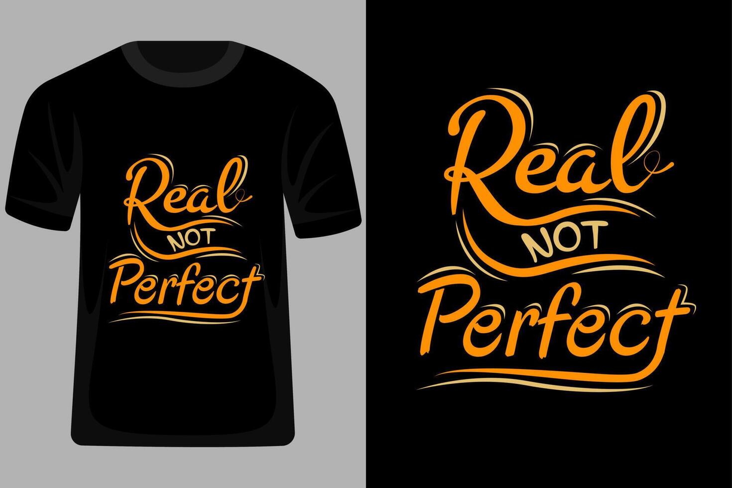Real Not Perfect Quotes Typography T Shirt Design vector