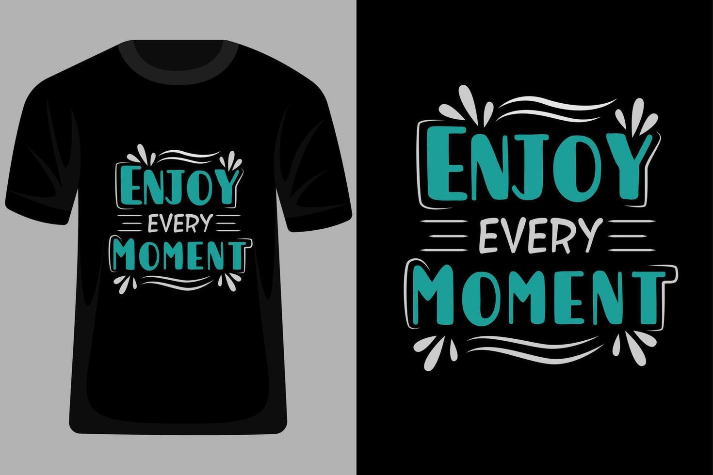 Enjoy Every Moment Quotes Typography T Shirt Design vector