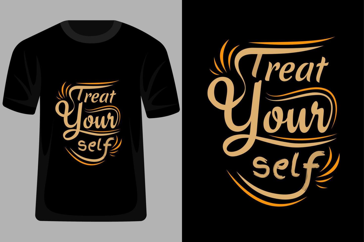 Treat Your Self Quotes Typography T Shirt Design vector