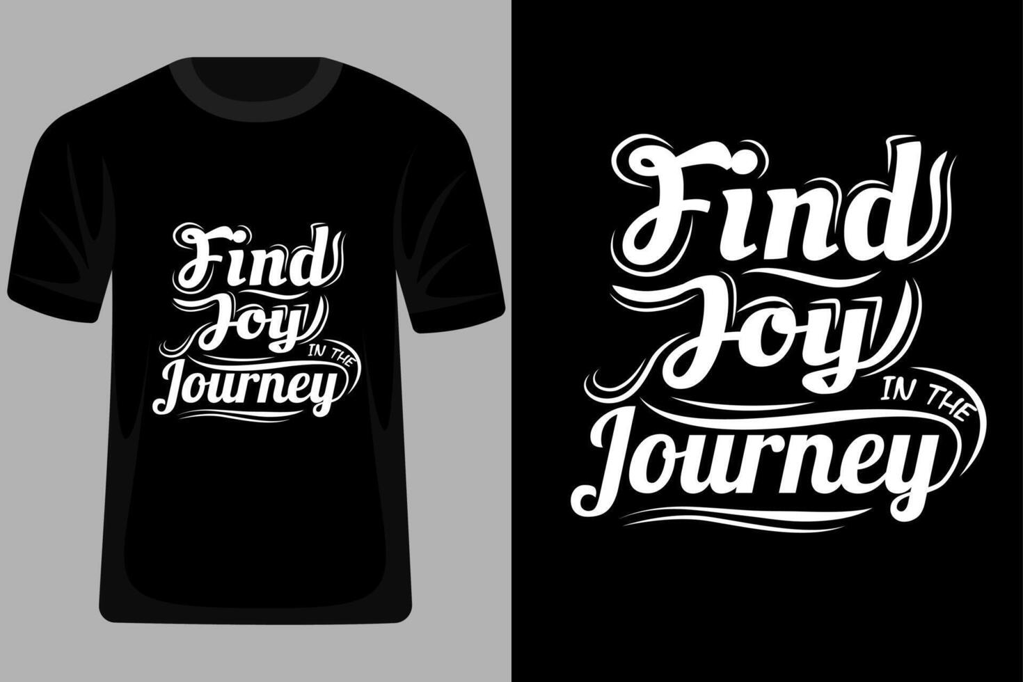 Find Joy in the Journey Quotes Typography T Shirt Design vector