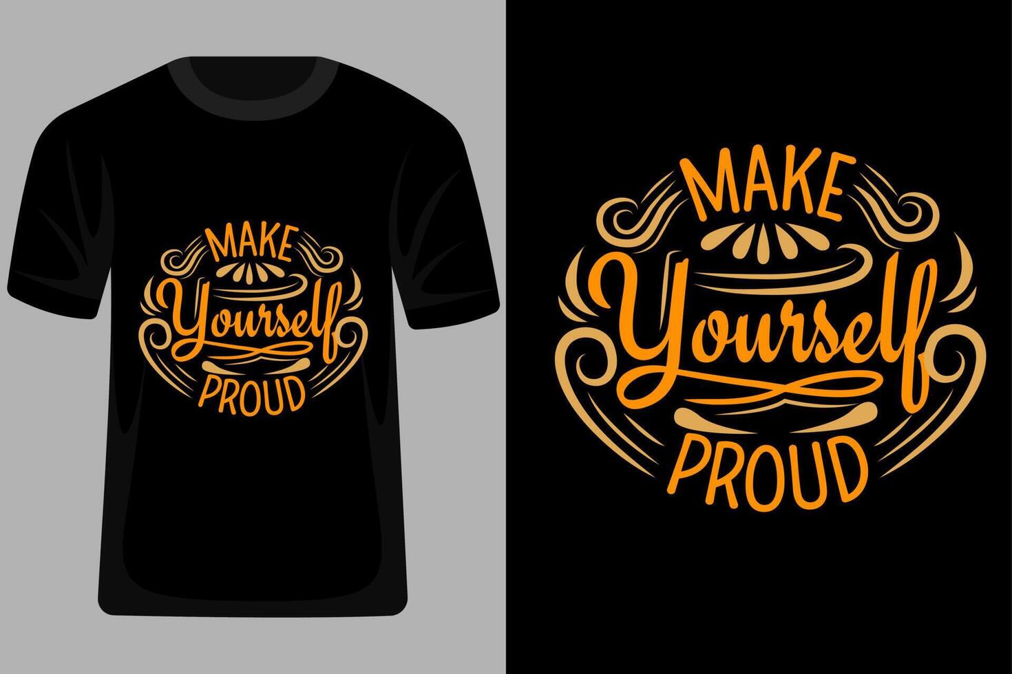 Make Yourself Proud Quotes Typography T Shirt Design vector