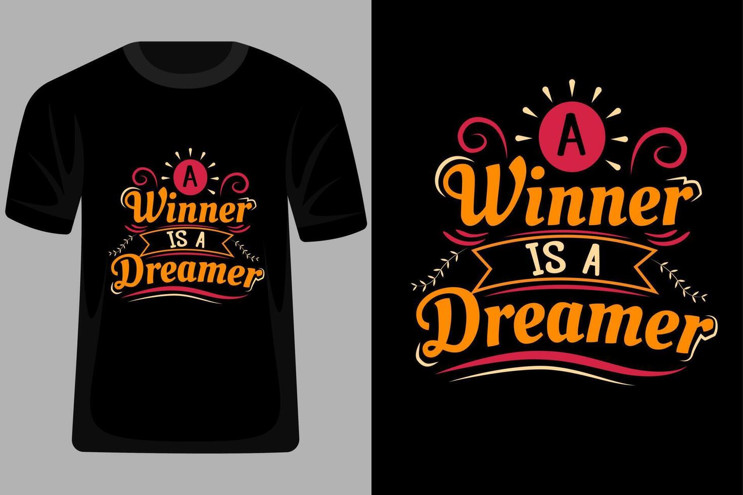 A winner is a Dreamer Quotes Typography T Shirt Design vector