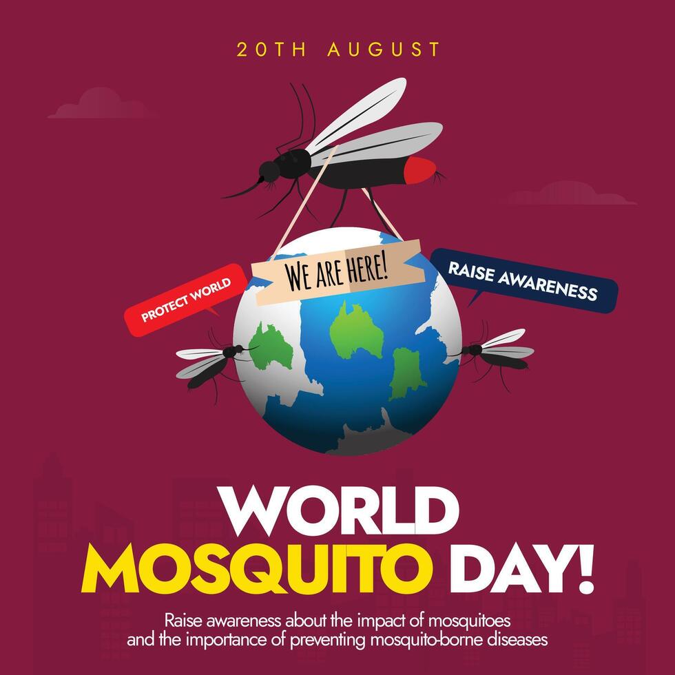 World Mosquito day. 20th August Mosquito day celebration banner with earth globe, mosquitoes around it wearing banner we are here, speech bubbles of raise awareness, protect world, from diseases. vector