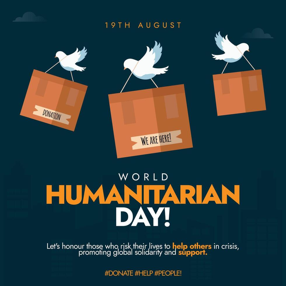 World Humanitarian Day. 19th August World Humanitarian day celebration banner, post, background with doves carrying aid boxes. The day recalls the 2003 bomb attack on the UN headquarters in Iraq. vector