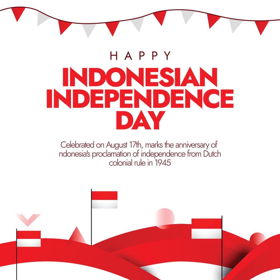 Indonesian independence day, 17th August celebration banner, post, card. Independence day of Indonesia banner with its flag and flag colours theme. The day celebrates country's independence from Dutch vector