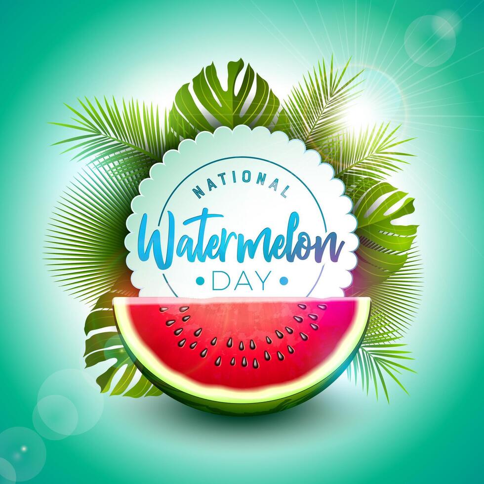 National Watermelon Day Design with Fresh Fruit Slice and Tropical Palm Leaves on Green Background. August 3 Celebration Holiday Illustration with Typography Letter for Banner, Greeting Card vector