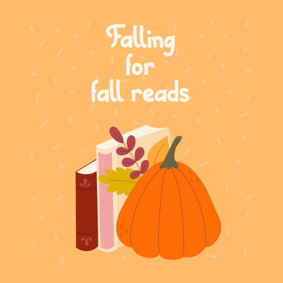 Stacked books, pumpkin and autumn leaves. Falling for fall reads. Greeting card template vector