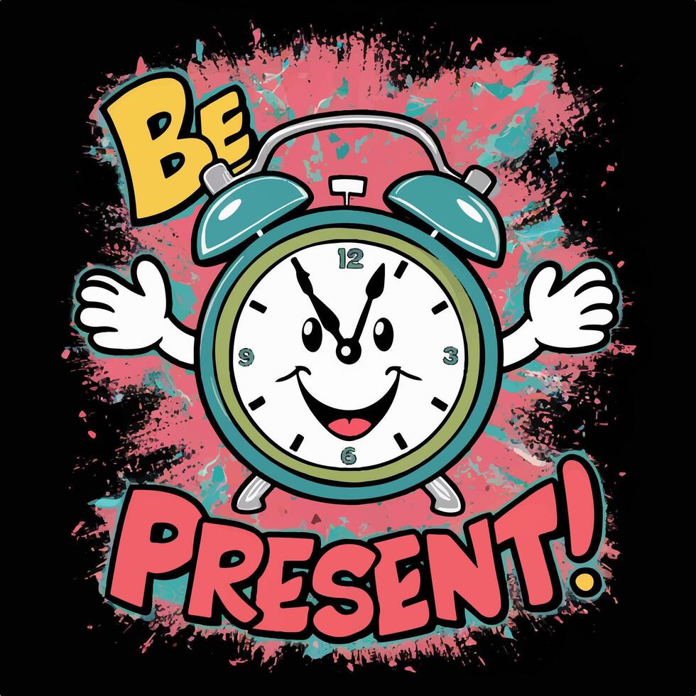 T shirt design of Be Present clock with a smiling face and open arms with black background vector
