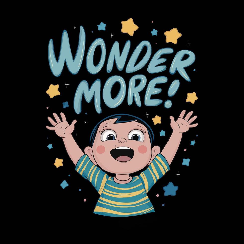 T shirt design of Wonder More Cartoon child looking up at the stars with wide eyes vector