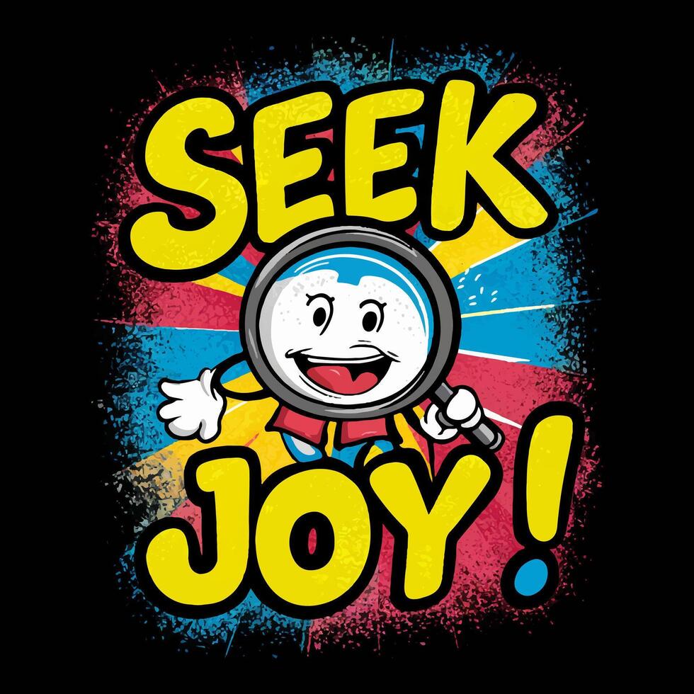 T shirt design of Seek joy character with a magnifying glass searching for joy with black background vector