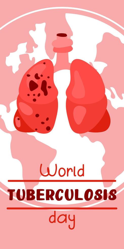 World Tuberculosis Day. March 24 - information banner of the fight against tuberculosis with a silhouette map of the world, a view of the affected lungs from the inside. Vertical pink World TB day. vector
