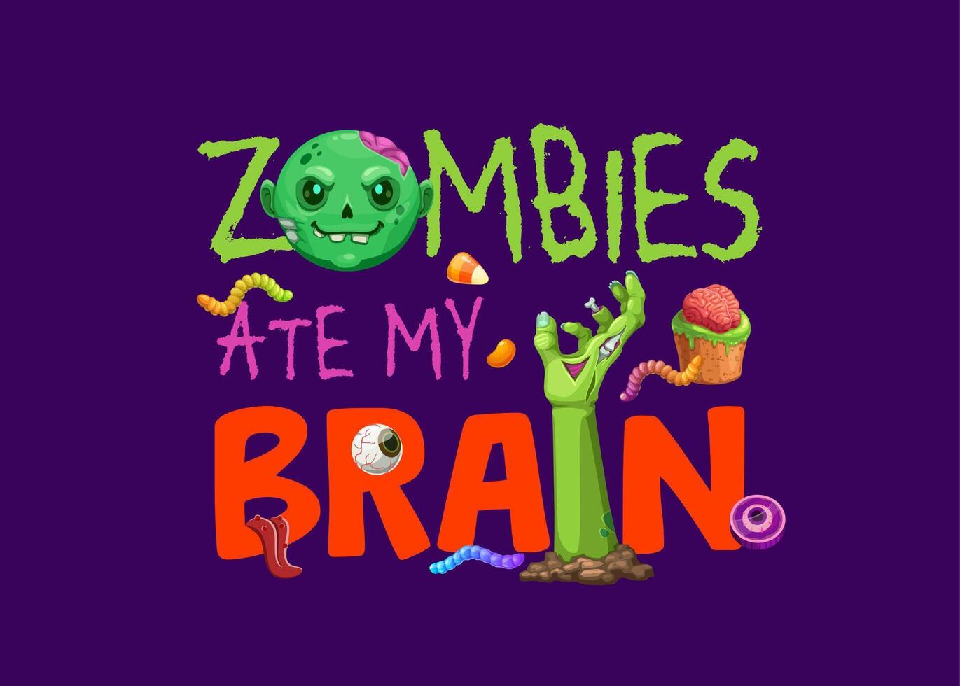Halloween quote, zombies eat my brain, typography vector