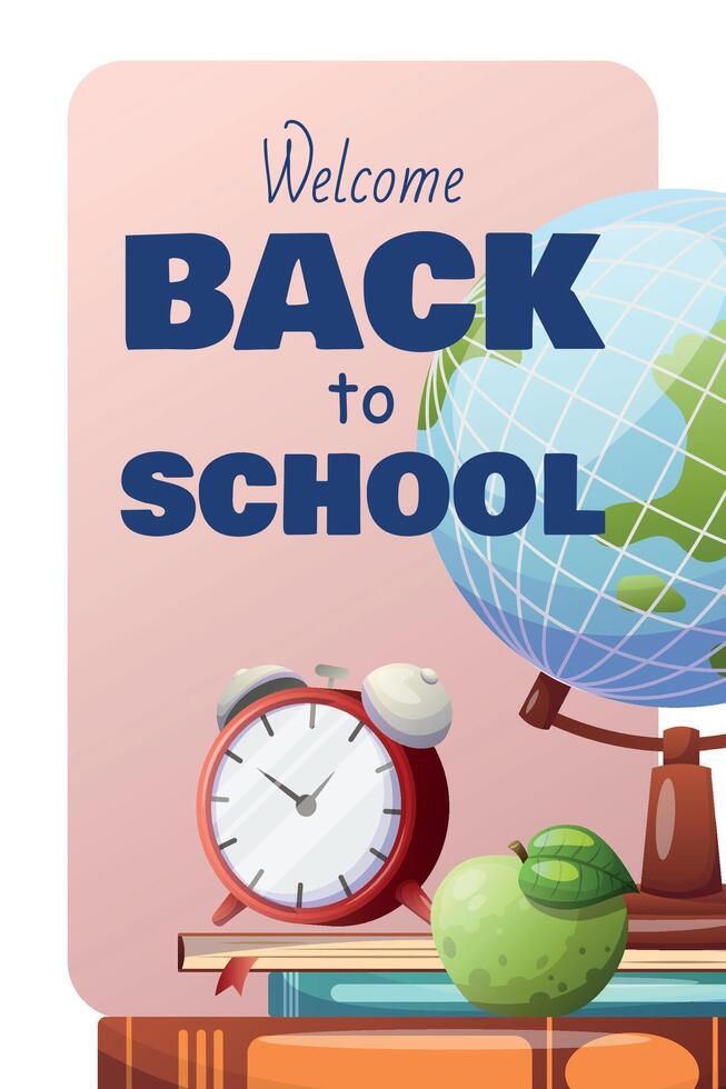 inscription back to school on the background school supplies, globe, books, alarm clock, apple. Poster, flyer, advertising vector