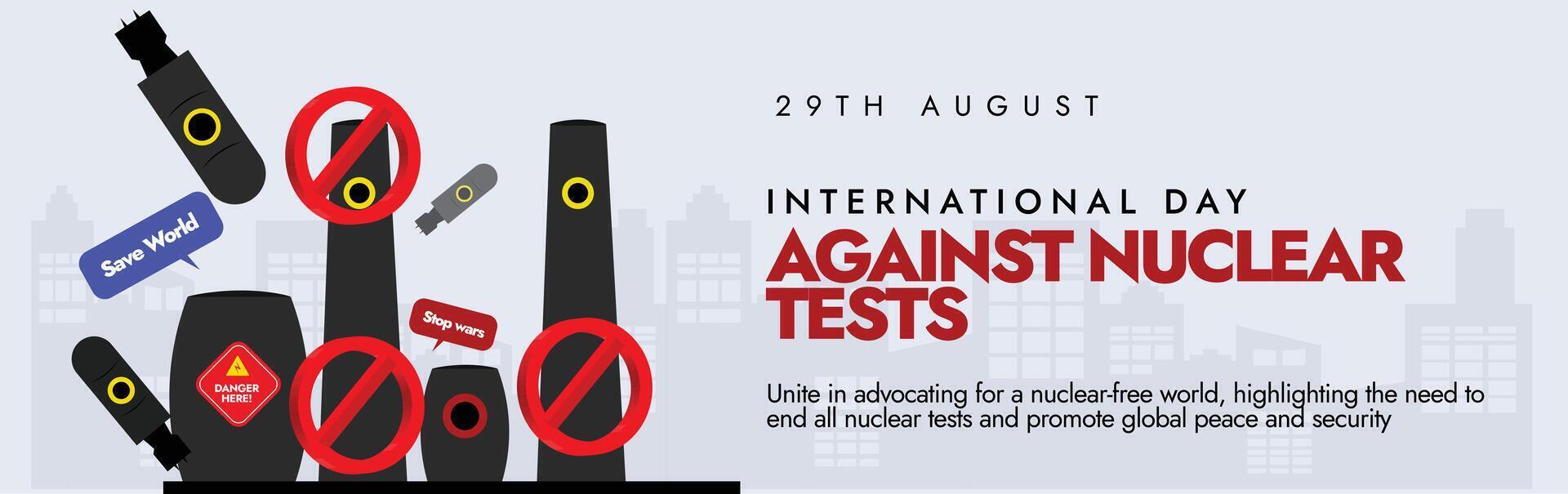 International day against Nuclear tests. 29th August day against Nuclear tests awareness cover banner with ban signs on different nuclear bombs. The day is celebrated to make world free of weapons. vector