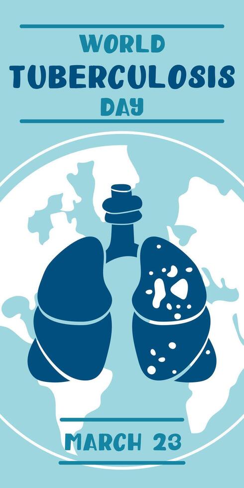 World Tuberculosis Day. March 24 - information banner of the fight against tuberculosis with a silhouette map of the world, a view of the affected blue flat lungs. Banner Vertical blue World TB day. vector