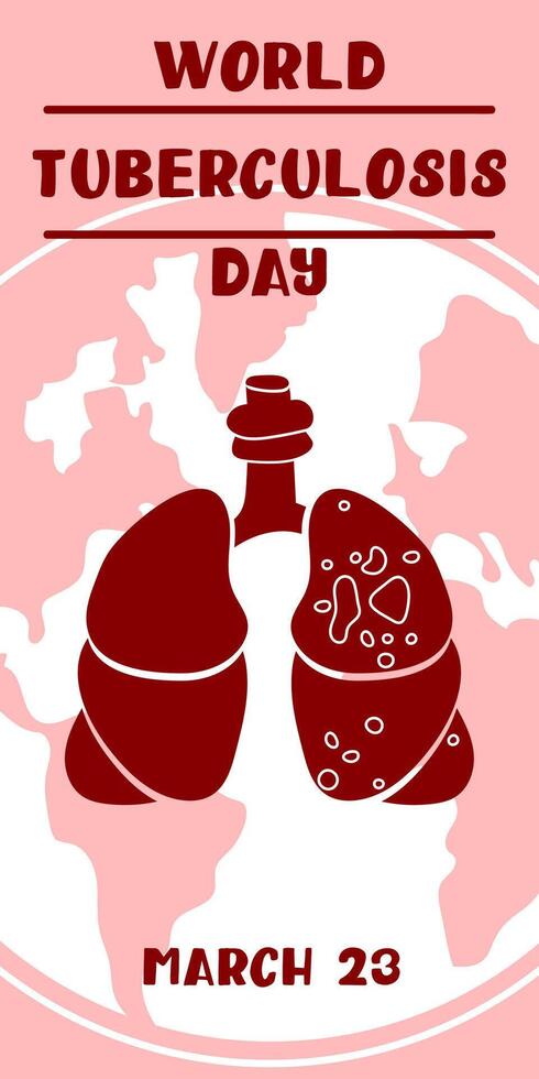 World Tuberculosis Day. March 24 - information banner of the fight against tuberculosis with a silhouette map of the world, a view of the affected red flat lungs. Banner Vertical pink World TB day. vector