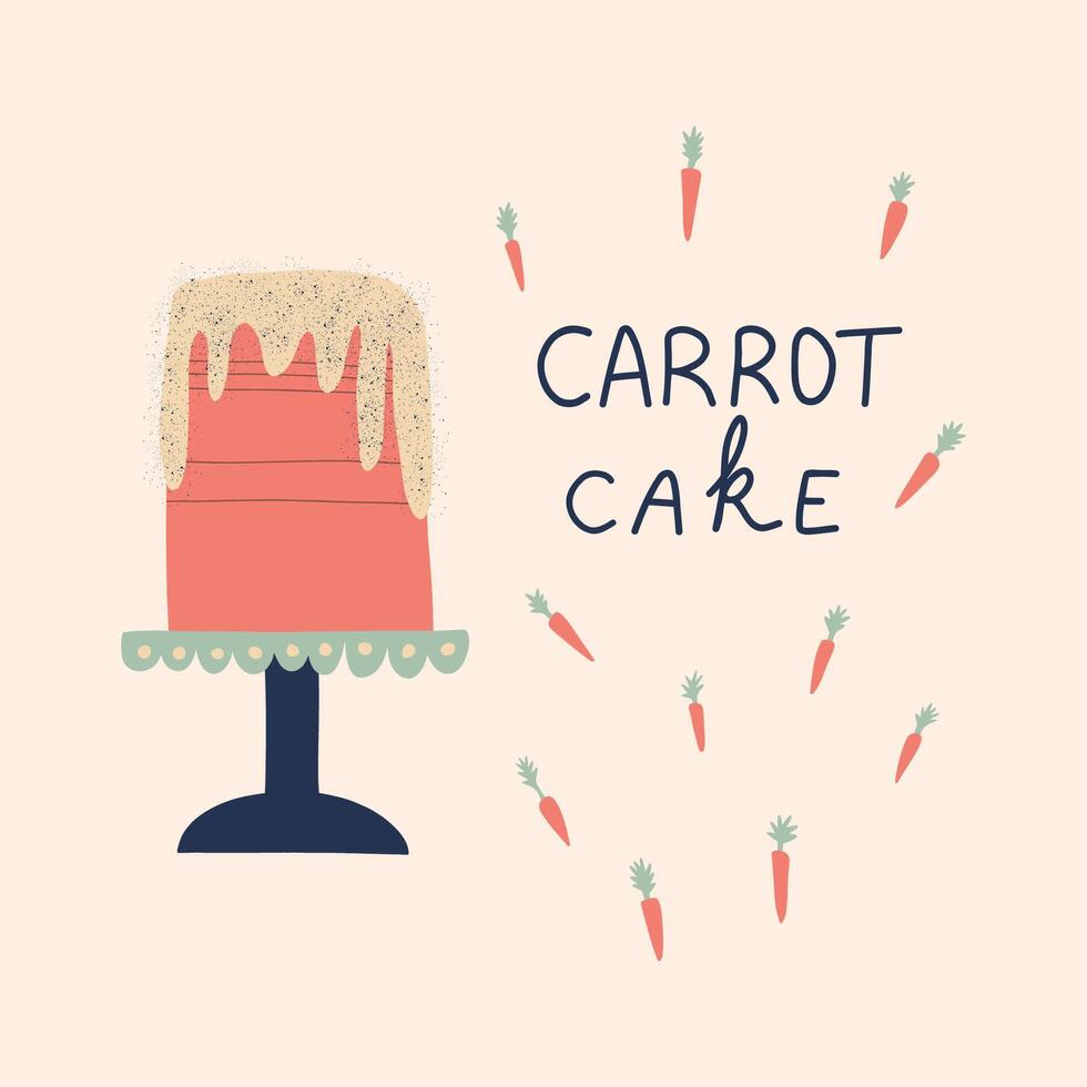 Greeting card with carrot cake and lettering. vector