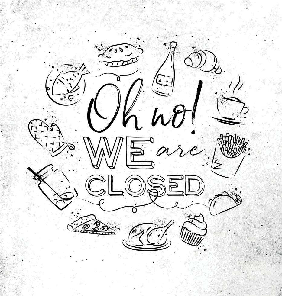 We are closed monogram with food icon drawing on dirty paper background vector