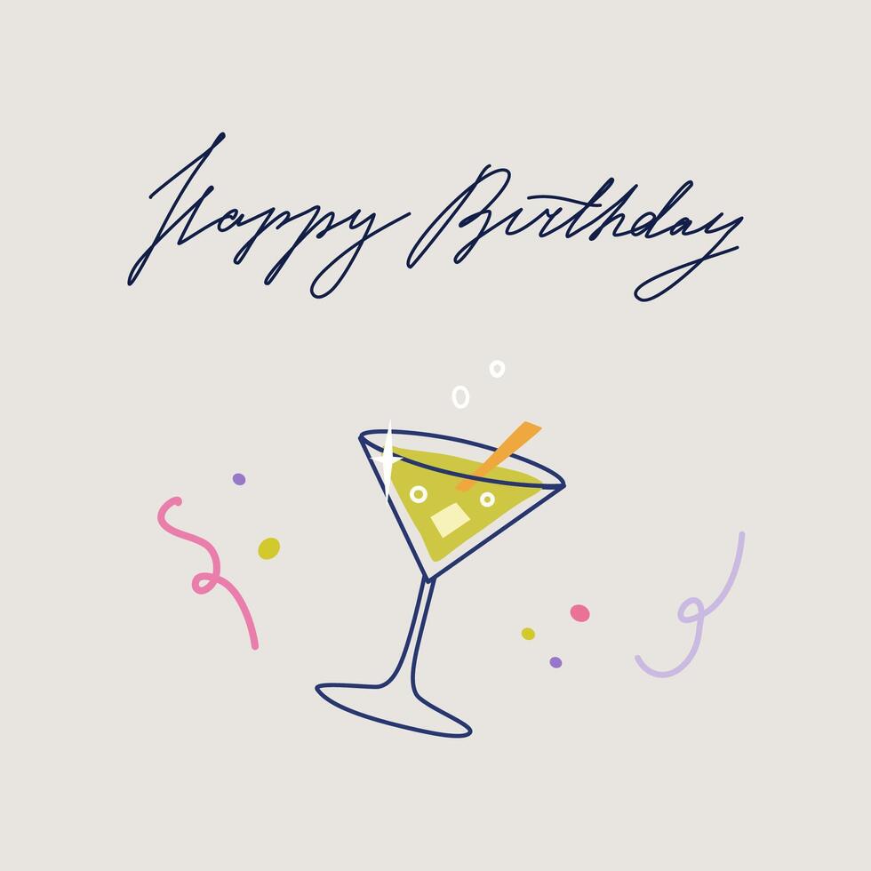 Happy birthday card with cocktail glass and confetti. Greeting card with handwritten typograpthy. Elegant and trendy illustration templates in simple style vector
